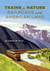 Trains for Nature - Railroads and the American Land