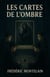 Les Cartes de l'ombre