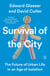 Survival of the City - The Future of Urban Life in an Age of Isolation
