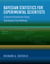 Bayesian Statistics for Experimental Scientists - A General Introduction Using Distribution-Free Methods