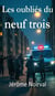 Les oubliés du neuf trois