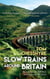 Slow Trains Around Britain - Notes from a 4,088-Mile Adventure on 143 Rides
