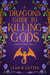 A Dragon's Guide to Killing Gods (And Other Lies)