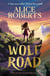 Wolf Road - The bestselling animal adventure from TV's Alice Roberts
