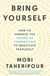 Bring Yourself - How to Harness the Power of Connection to Negotiate Fearlessly