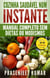 Cozinha Saudável Num Instante: Manual Completo Sem Dietas Ou Modismos - Cozinhando em um Instante, #2