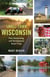 Small-Town Wisconsin - Fun, Surprising, and Exceptional Road Trips
