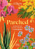 Parched - 50 plants that thrive and survive in a dry garden