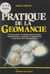 Pratique de la géomancie - Construction du thème géomantique, significations, aspects et passations, technique de l'interprétation