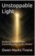 Unstoppable Light: Walking Boldly from Darkness into God’s Power