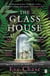 The Glass House - A spellbinding family mystery of long-buried secrets, love and betrayal from Sunday Times bestseller Eve Chase