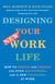 Designing Your New Work Life - How to Thrive and Change and Find Happiness--and a New Freedom--at Work