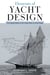 Elements of Yacht Design - The Original Edition of the Classic Book on Yacht Design