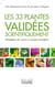 33 plantes validées scientifiquement - Stratégies de soins et modes d'emploi