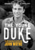 The Young Duke - The Early Life of John Wayne