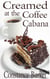 Creamed at the Coffee Cabana - Sweet Home Mystery Series, #1