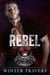 Rebel - Royal Bastards MC, #4