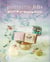 Pretty Little Felts - Mixed-Media Crafts To Tickle Your Fancy