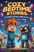Cozy Bedtime Stories: Book 10 - Sci Fi Tales - Bumble & Stumble Series