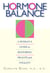 Hormone Balance - A Woman's Guide to Restoring Health and Vitality