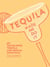 Tequila Made Me Do It - 60 tantalising tequila and mezcal cocktails