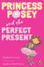 Princess Posey and the Perfect Present - Book 2