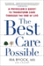 The Best Care Possible - A Physician's Quest to Transform Care Through the End of Life