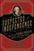 Suspected of Independence - The Life of Thomas McKean, America's First Power Broker