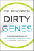 Dirty Genes - A Breakthrough Program to Treat the Root Cause of Illness and Optimize Your Health