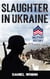 Slaughter in Ukraine: 1941 Battle for Kyiv and Campaign to Capture Moscow - 20th Century Military History Series
