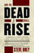 And the Dead Shall Rise - The Murder of Mary Phagan and the Lynching of Leo Frank