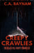 Creepy Crawlies