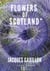 Flowers of Scotland - Roman autobiographique