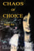 Chaos of Choice: Book Six - Chaos of Choice Saga, #6