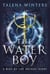 The Waterboy: A Rise of the Grigori Origin Story - Rise of the Grigori, #0.5
