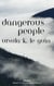 Dangerous People: The Complete Text of Ursula K Le Guin's Kesh Novella - A Library of America eBook Classic