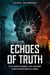 Echoes of Truth: In a World Erased, One Woman Must Remember to Rebel