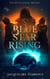 Blue Star Rising - The Kelan Sagas, #1