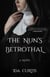 TheNun's Betrothal - A Novel