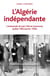 L'Algérie indépendante (1962-1963) - L'ambassade de Jean-Marcel Jeanneney