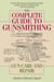 The Complete Guide to Gunsmithing - Gun Care and Repair