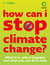 How Can I Stop Climate Change - What is it and how to help