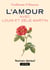 L'amour avec Louis et Zélie Martin - Itinéraire spirituel