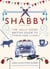 Shabby - The Jolly Good British Guide to Stress-free Living