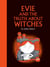 Evie and the Truth about Witches