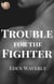 Trouble for the Fighter - Down South, #1.5