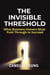 The Invisible Threshold: What Business Owners Must Push Through to Succeed