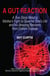 A Gut Reaction - A True Story About a Mother's Struggle to Save her Son's Life and his Amazing Recovery from Crohn's Disease
