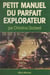 Petit manuel du parfait explorateur