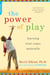 The Power of Play - Learning What Comes Naturally